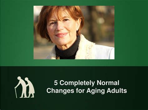 Ppt 5 Completely Normal Changes For Aging Adults Powerpoint
