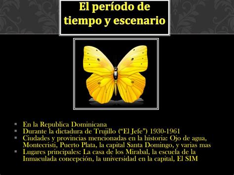 Ppt En El Tiempo De Las Mariposas Powerpoint Presentation Free Download Id 2037752