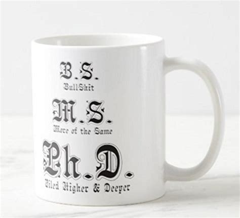 A phd is a postgraduate doctoral degree, usually completed after an undergraduate bachelors and / or a masters degree. Funny PhD Coffee Mug Gift, Piled Higher and Deeper, for ...