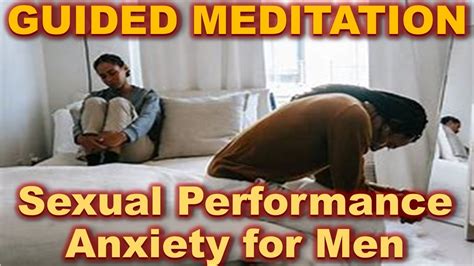 Guided Meditation Sexual Performance Anxiety For Men Hypnosis Dream Meditation