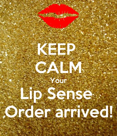 KEEP CALM Your Lip Sense Order arrived! Poster | Sunshine | Keep Calm-o-Matic