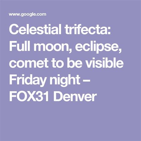 Celestial Trifecta Full Moon Eclipse Comet To Be Visible Friday