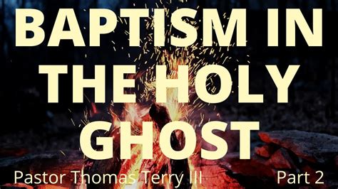 The Baptism The Holy Ghost 2 Youtube
