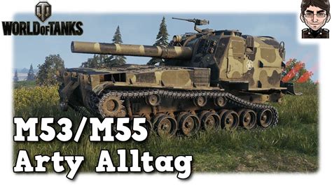 World Of Tanks M53m55 Arty Alltag Auf Tier 9 Youtube