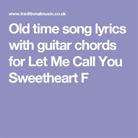 Old Time Song Lyrics With Guitar Chords For Let Me Call You Sweetheart F Songs Acoustic Song