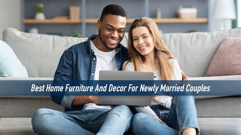 Best Home Furniture And Decor For Newly Married Couples The Pinnacle List