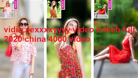 Vidio Sexxxxyyyy Video Bokeh Full 2020 China 4000 Youtube Videomax Asli