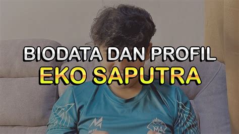 Biodata Dan Profil TikToker Eko Saputra YouTube