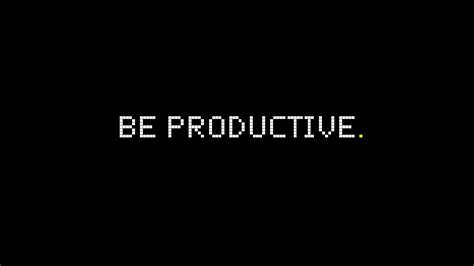 Be Productive Wallpapers Top Free Be Productive Backgrounds