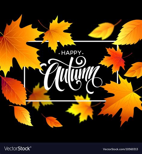 Autumn Leaves Background With Calligraphy Fall Vector Image