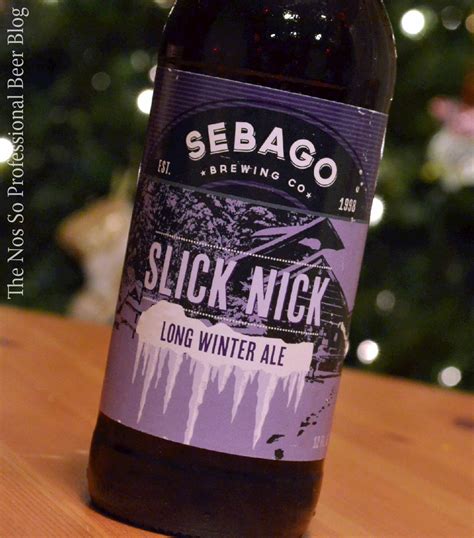 Review Slick Nick Sebago Brewing The Not So Professional Beer Blog