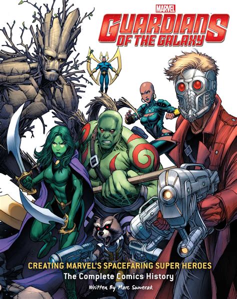 Guardians Of The Galaxy Creating Marvel S Spacefaring Super Heroes Book By Mark Sumerak