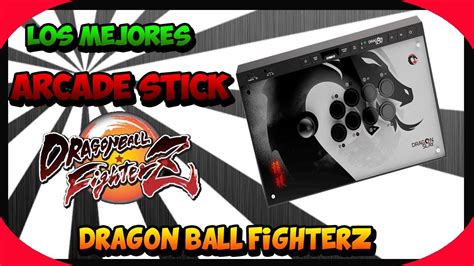 Los Mejores Arcade Stick 2020 Para Dragon Ball Fighterz Youtube