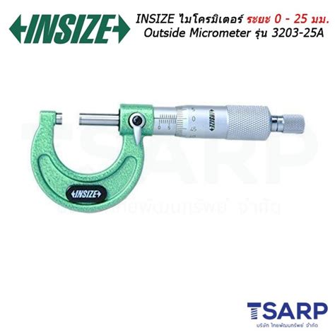 Insize ไมโครมิเตอร์ ระยะ 0 25 มม Outside Micrometer รุ่น 3203 25a