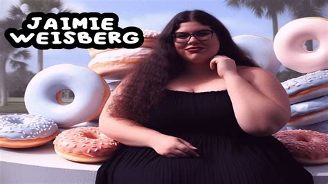 Jaimie Weisberg Tik Tok Fat Acceptance Queen Youtube