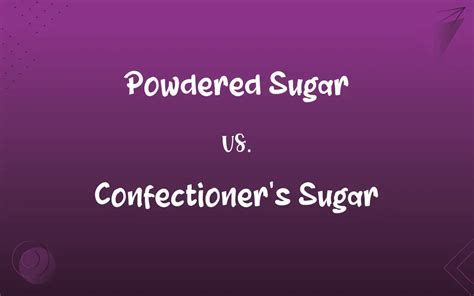 Powdered Sugar Vs Confectioners Sugar Whats The Difference