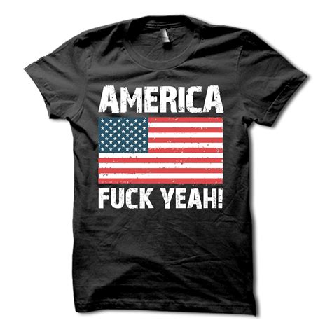 America Fuck Yeah American Flag Shirt Patriotic T Shirt Kitilan