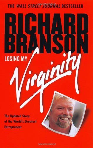 Losing My Virginity How Ive Survived Had Fun And Made By Branson