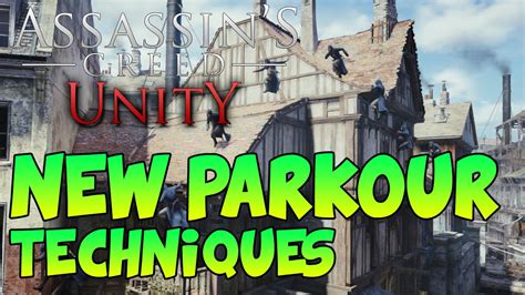 Assassins Creed Unity New Parkour System New Parkour Free Running