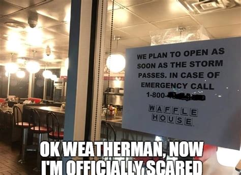 Waffle House Memes Ok Weatherman Now Im Officially Scared Waffle House