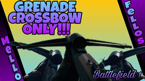Ww1 Crossbow Grenade Launcher Only Battlefield 1 Challenge Series