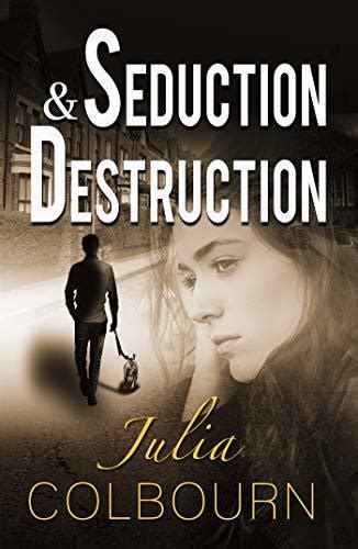 Seduction And Destruction A Tale Of Crime And Passion In The Gangster