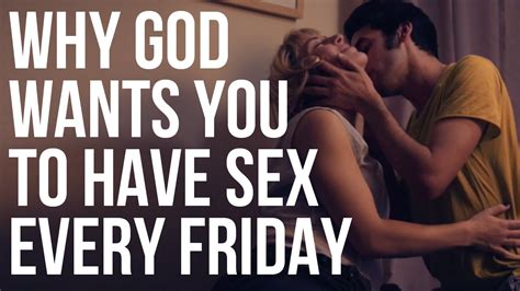 Why God Wants You To Have Sex Every Friday Love Fitness Money