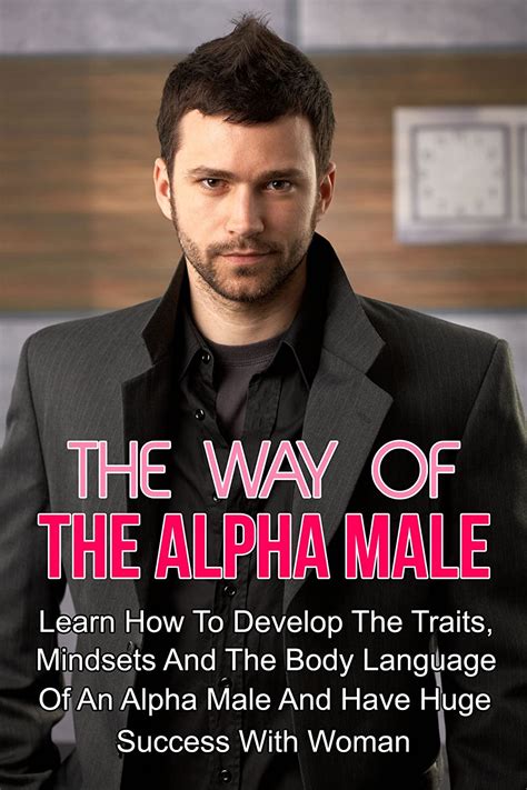 The Way Of The Alpha Male Learn How To Develop The Traits Mindsets