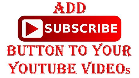 How To Add A Subscribe Button To Your Video How To Insert Subscribe