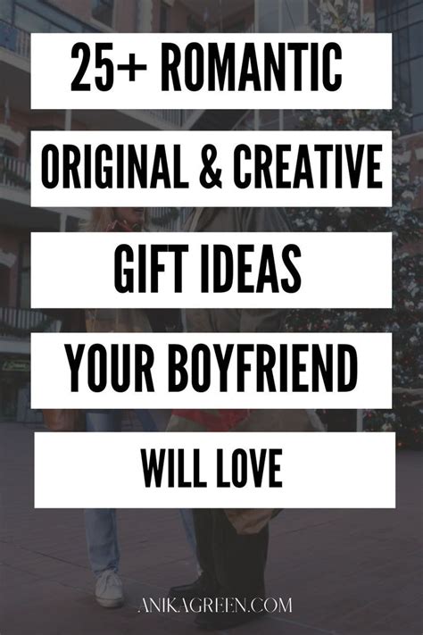 The Words 25 Romantic Original Creative Gift Ideas Your Boyfriend