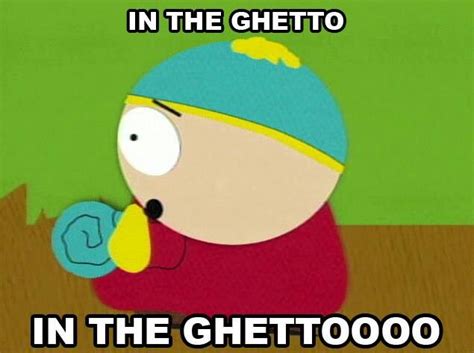Cartman In The Ghetto South Park Funny South Park Memes South Park