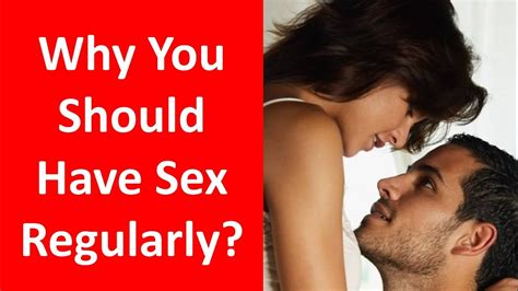 21 reasons why you should have sex and the advantages to our health youtube