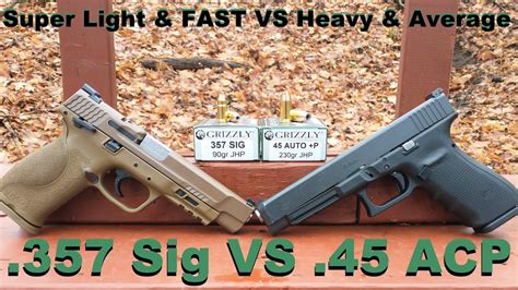 💪super Light And Fast Vs Heavy And Average🤏 357 Sig Vs 45 Acpp Grizzly Ammunition Youtube