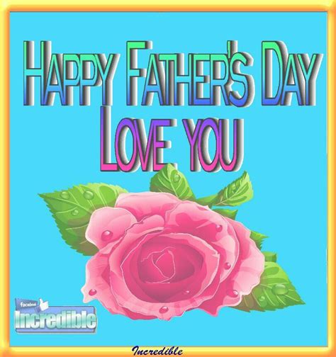 Happy Fathers Day Love You Pictures Photos And Images