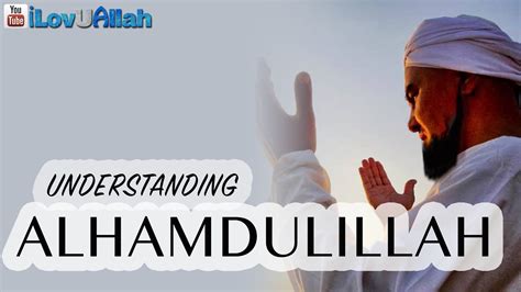 Understanding Alhamdulillah ᴴᴰ Nouman Ali Khan Nouman Ali Khan