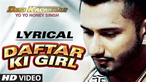 Lyrical Daftar Ki Girl Full Song With Lyrics Yo Yo Honey Singh Desi Kalakaar Youtube