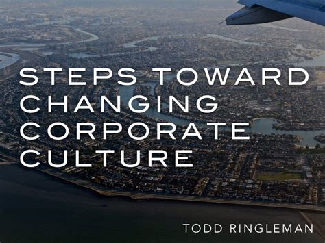 Steps Toward Changing Corporate Culture