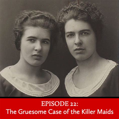Episode 22 The Gruesome Case Of The Killer Maids — Psychologia