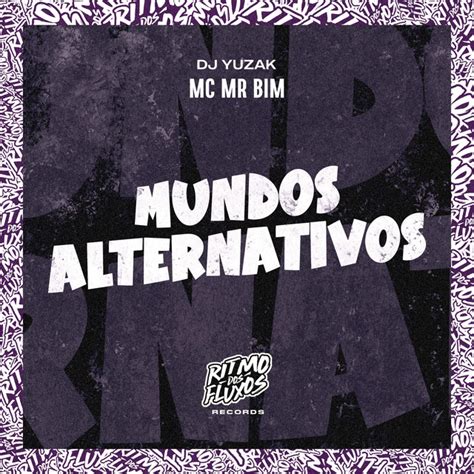 Mundos Alternativos Single By Mc Mr Bim Spotify