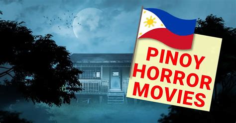 15 Best Pinoy Horror Movies The Pinoy Ofw