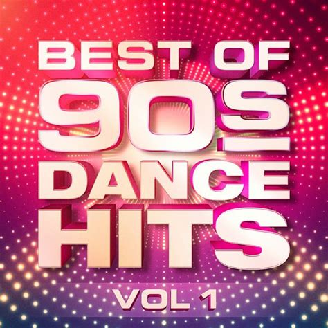 Best Of 90s Dance Hits Vol 1 90s Dance Music Qobuz