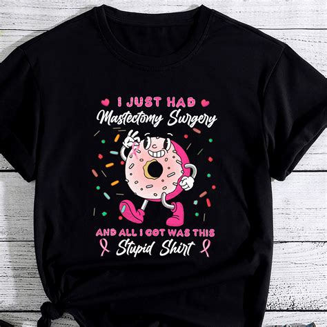 Mastectomy Surgery Meme Funny Breast Cancer Awareness Donut PC - Buy t