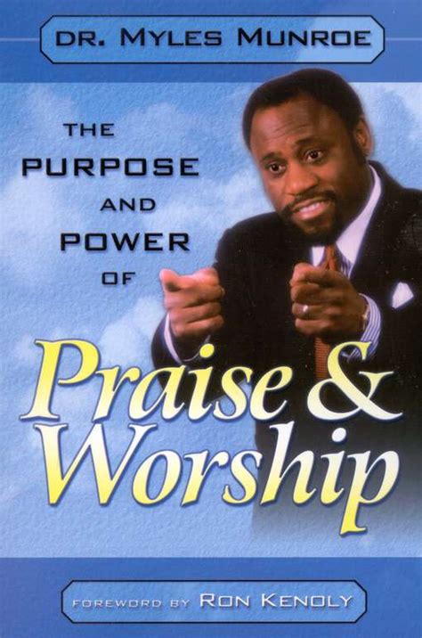 Pdf The Purpose And Power Of Praise And Worship Myles Munroe