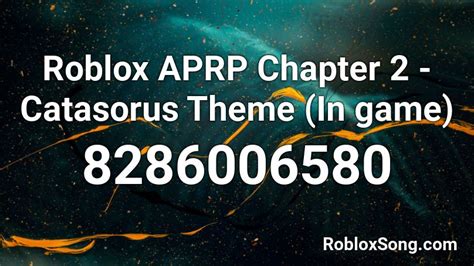 Roblox Aprp Chapter 2 Catasorus Theme In Game Roblox Id Roblox