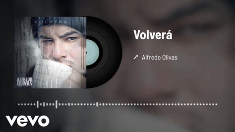 Alfredo Olivas Volver Audio Youtube