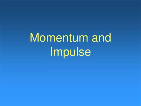 Ppt Momentum And Impulse Powerpoint Presentation Free Download Id
