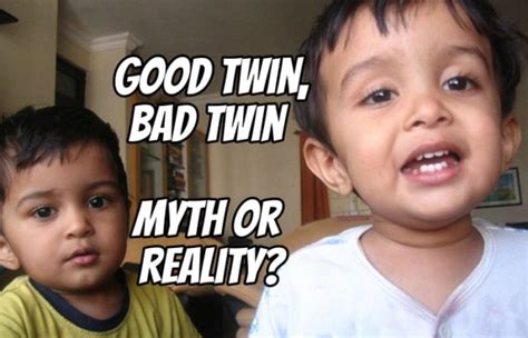 Good Twin Bad Twin Myth Or Reality Dads Guide To Twins