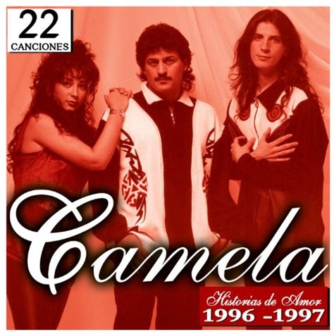 Play Camela 22 Historias De Amor 1996 1997 By Camela On Amazon Music