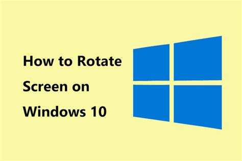 How To Rotate Screen On Windows 10 4 Simple Methods Are Here Minitool