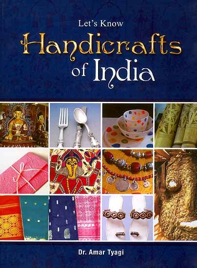 Let’s Know Handicrafts Of India Exotic India Art